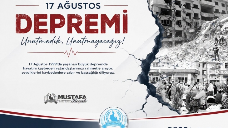 17 Ağustos depremini unutmadık, unutmayacağız