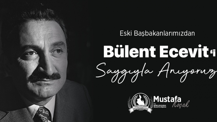 Bülent Ecevit'i saygıyla anıyoruz