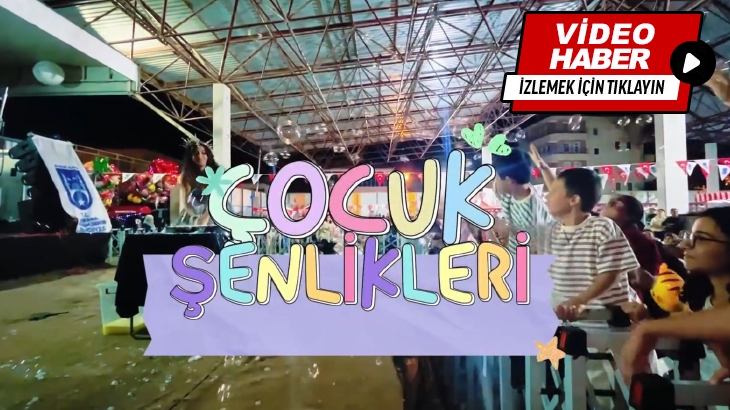 Çocuk Şenlikleri ilçemizde büyük bir coşkuyla başladı!