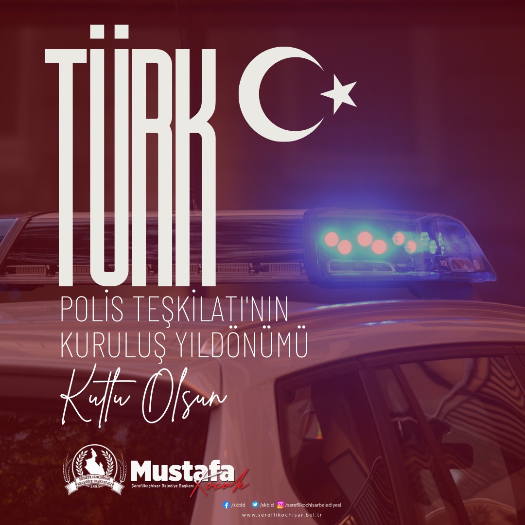 Türk Polis Teşkilatı'nın kuruluş yıldönümü kutlu olsun