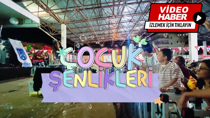 Çocuk Şenlikleri ilçemizde büyük bir coşkuyla başladı!